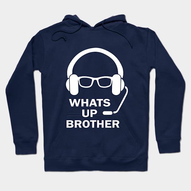 whats up brother Hoodie by WILLER